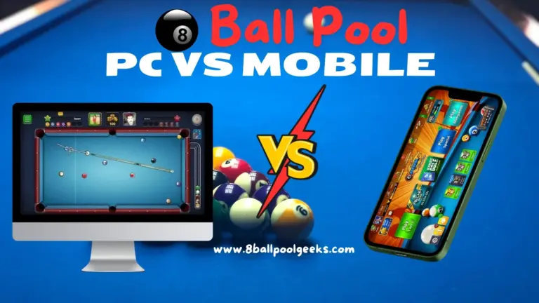 8 Ball Pool: PC vs Mobile – Which Platform Is Best? 7 8 Ball pool PC vs Mobile